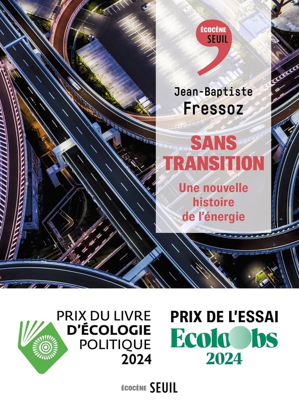 Sans transition. Une nouvelle histoire de l'énergie