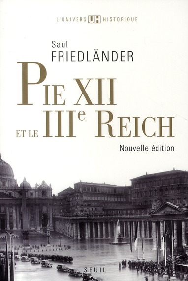 Pie XII et le IIIe Reich. Suivi de Pie XII et l'extermination des juifs, Un réexamen (2009)