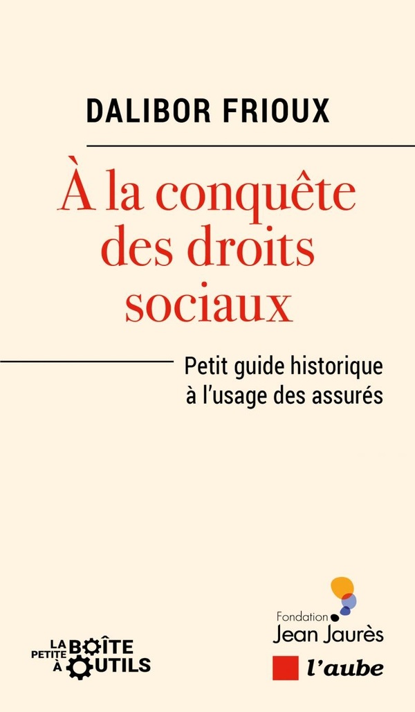 A la conquête des droits sociaux. Petit guide historique à l'usage des assurés