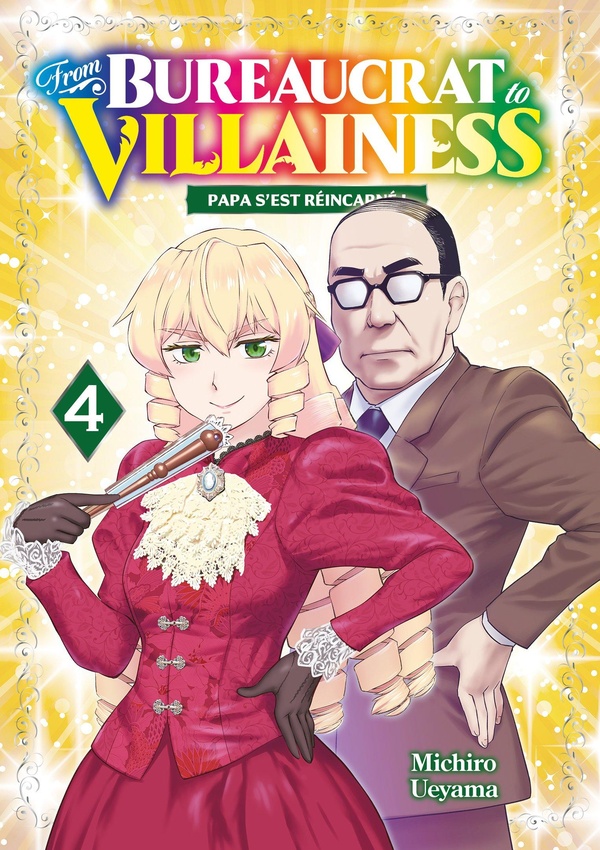 From Bureaucrat to Villainess. Papa s'est réincarné ! Tome 4