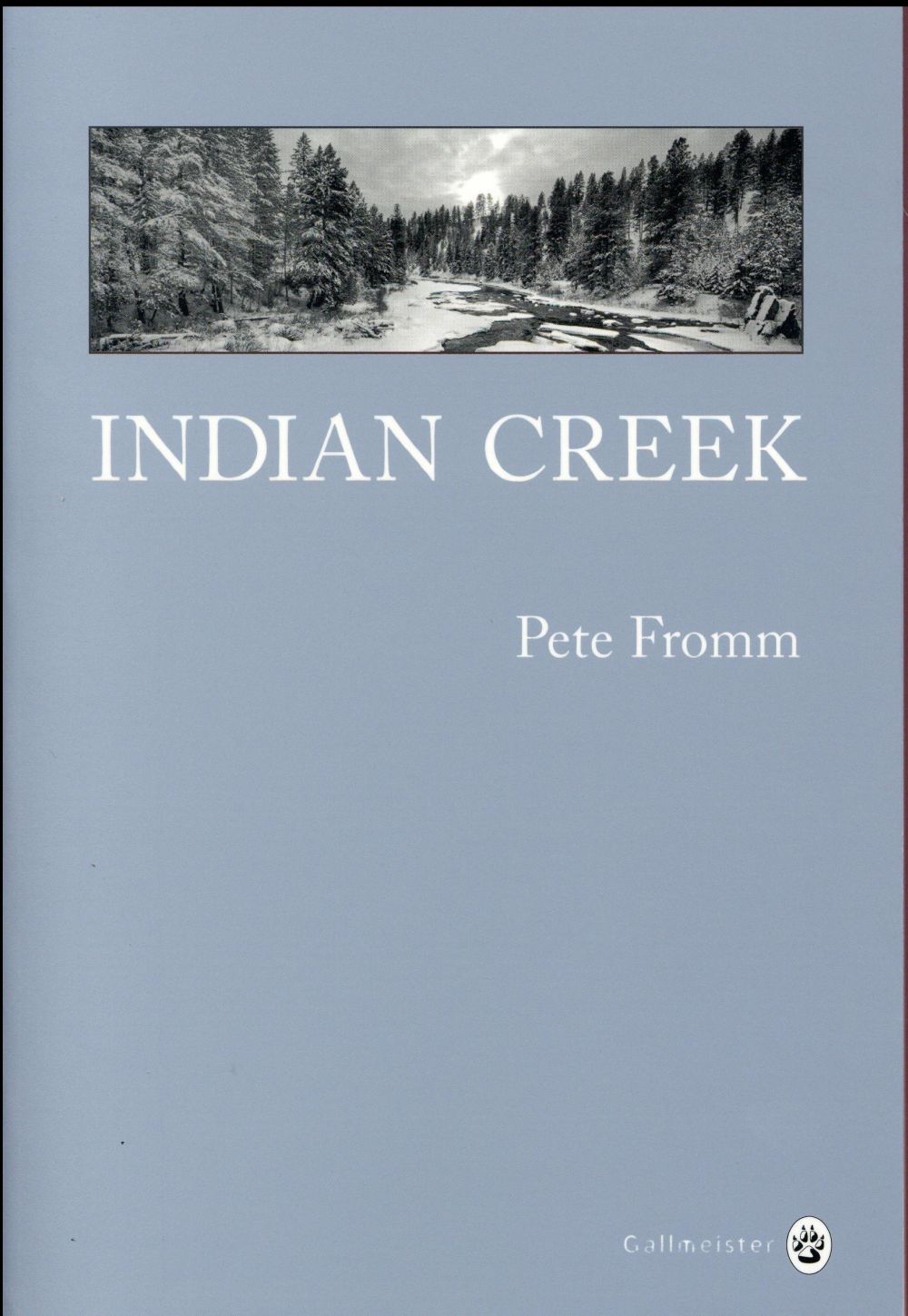 Indian creek, un hiver au coeur des Rocheuses. Edition anniversaire