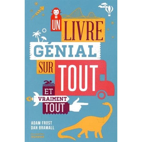 Un livre génial sur tout et vraiment tout