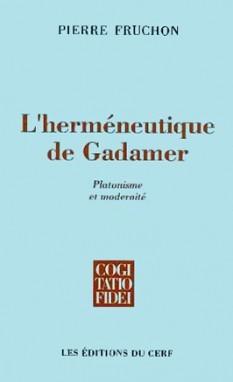 L'herméneutique de Gadamer. Platonisme et modernité...