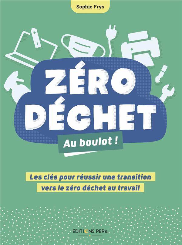 Zéro déchet au boulot ! Les clés pour réussir une transition vers le zéro déchet au travail