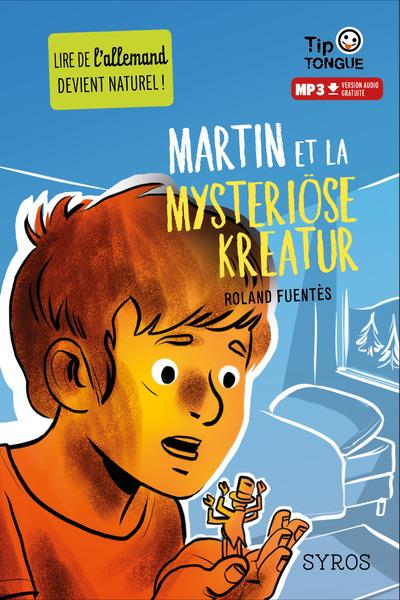 Martin et mysteriöse kreatur. Textes en français et en allemand