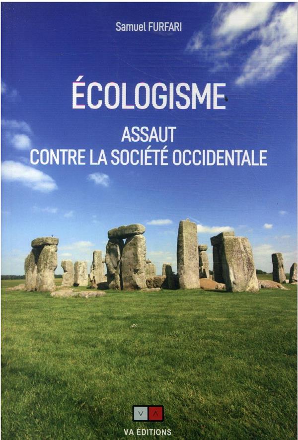 Ecologisme. Assaut contre la société occidentale