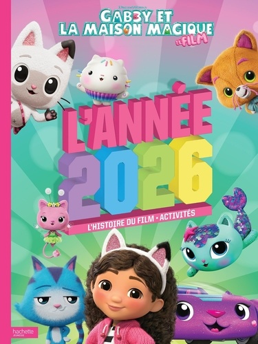 L'année 2026 Gabby et la maison magique. L'histoire du film - Activités