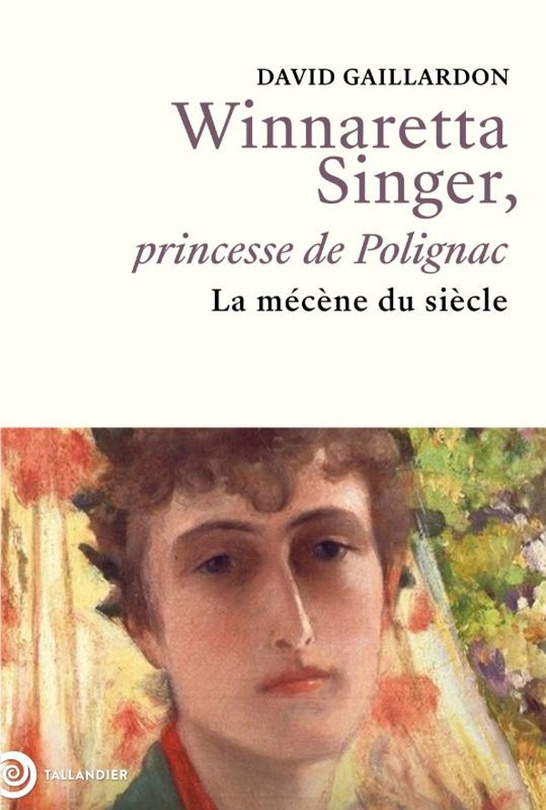 Winnaretta Singer, princesse de Polignac. La mécène du siècle