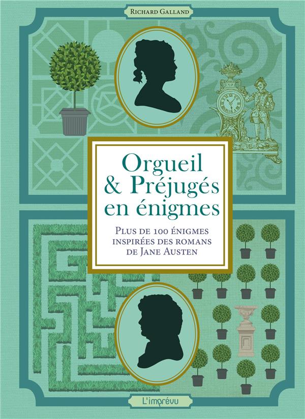 Orgueil & Préjugés en énigmes. Plus de 100 énigmes inspirées des romans de Jane Austen