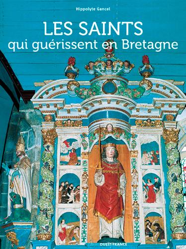 Les saints qui guérissent en Bretagne