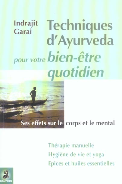 Techniques d'Ayurveda pour votre bien-être quotidien. Ses effets sur le corps et le mental