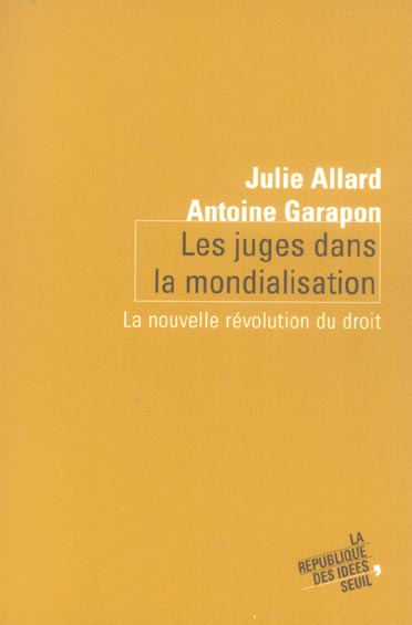 Les juges dans la mondialisation. La nouvelle révolution du droit