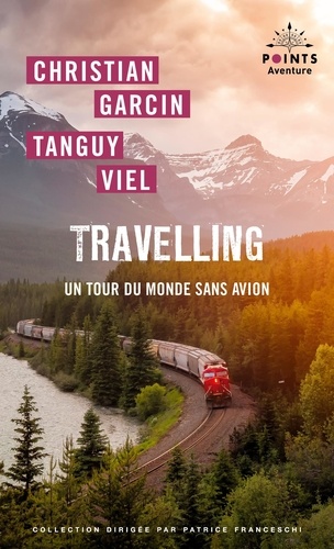 Travelling. Un tour du monde sans avion