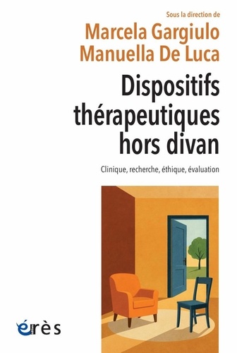 Dispositifs thérapeutiques hors divan. Clinique, recherche, éthique, évaluation