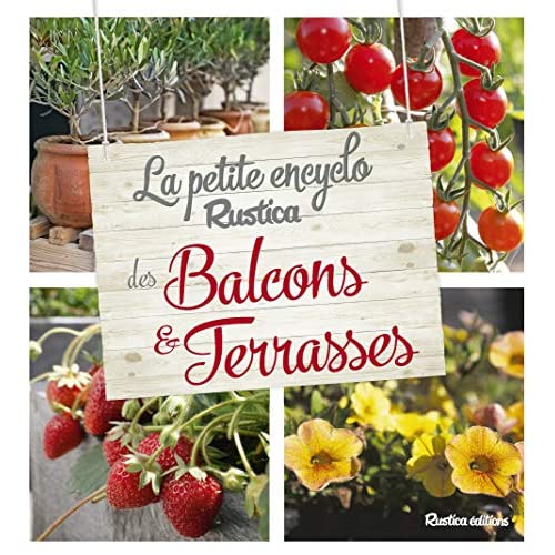 La petite encyclo Rustica des balcons & terrasses