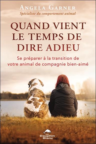 Quand vient le temps de dire adieu. Se préparer à la transition de votre animal de compagnie bien-ai