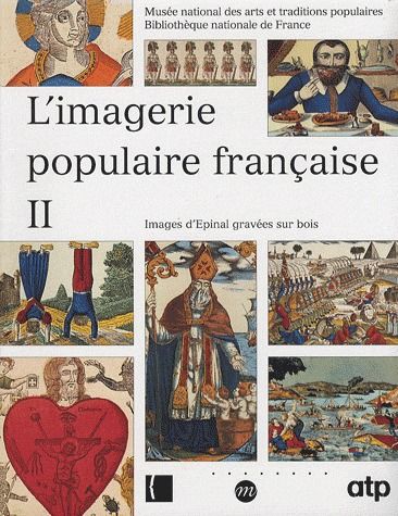 L'imagerie populaire française. Tome 2, Images d'Epinal gravées sur bois