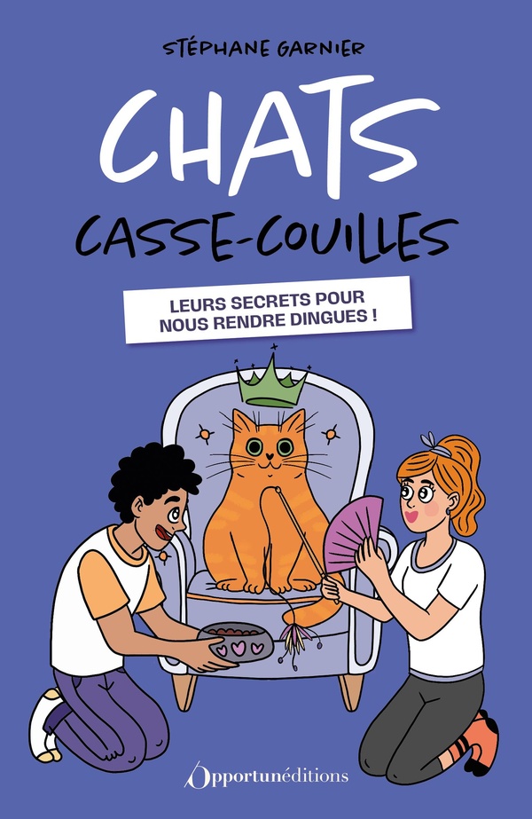 Chats casse-couilles. Leurs secrets pour nous rendre dingues !