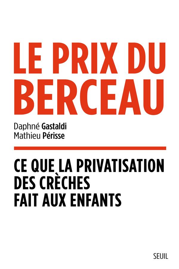 Le prix du berceau. Ce que la privatisation des crèches fait aux enfants
