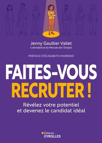 Faites-vous recruter ! Révélez votre potentiel et devenez le candidat idéal