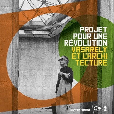 Projet pour une révolution : Vasarely et l'architecture