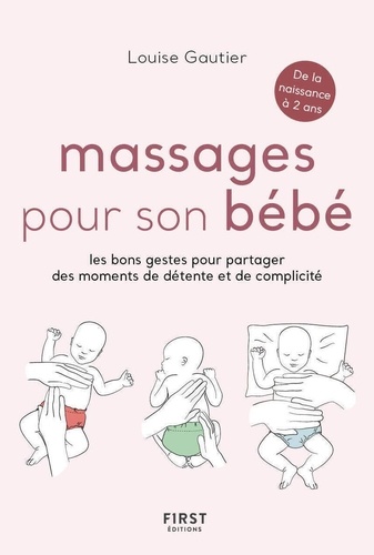 Massages pour son bébé. De la naissance à 2 ans, 2e édition