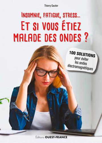 Et si vous êtiez malade des ondes ?