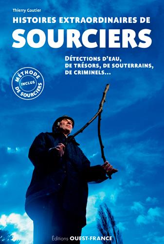 Histoires extraordinaires de sourciers