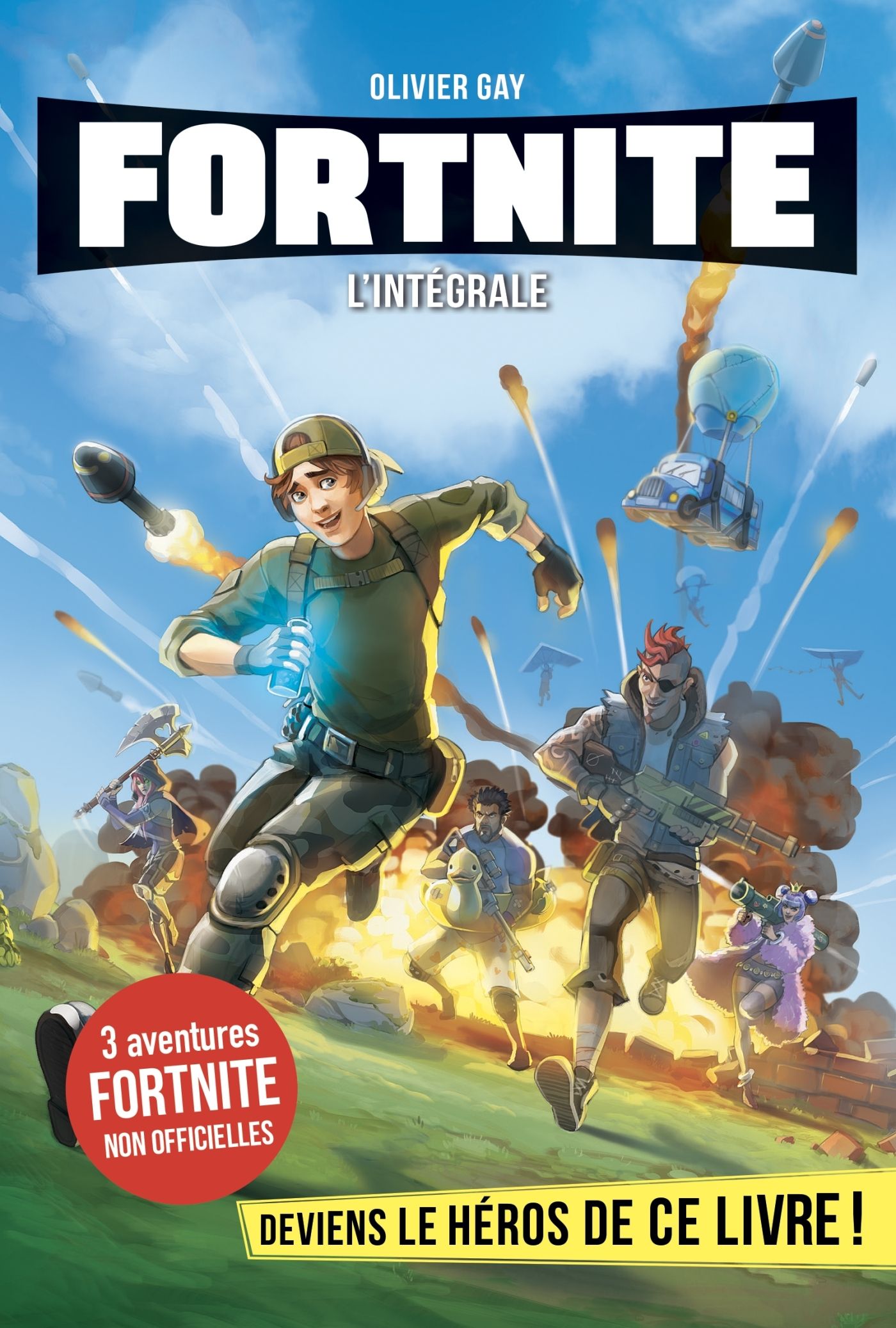 30 minutes pour survivre L'intégrale Fortnite : Dans l'enfer de Fortnite ; La forteresse du fou ; Fo