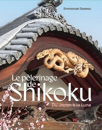 Le pèlerinage de Shikoku - Du Japon à la Lune
