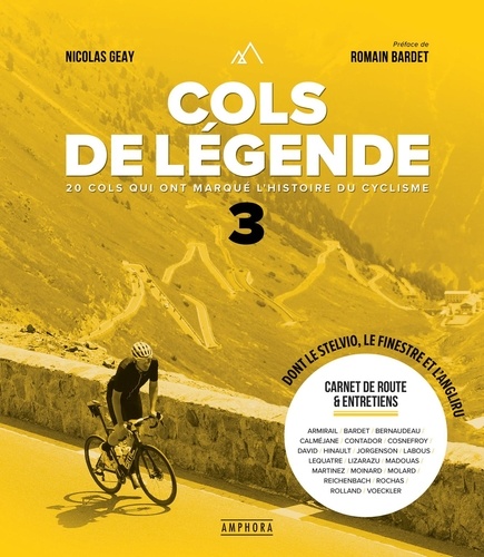 Cols de légende. Tome 3, 20 cols qui ont marqué l'histoire du cyclisme