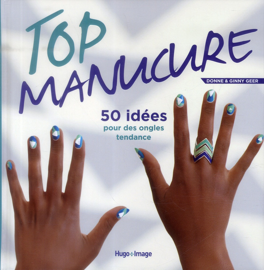Top manucure. 50 idées pour des ongles tendance