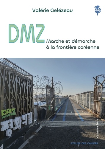 DMZ. Marche et démarche à la frontière coréenne