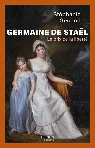 Germaine de Staël. Le prix de la liberté