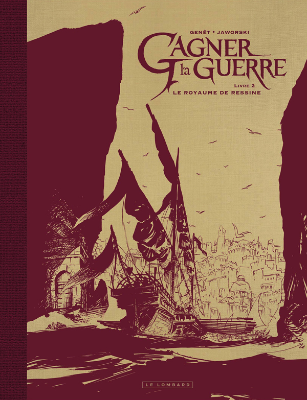 Gagner la guerre Tome 2 : Le royaume de Ressine. Edition de luxe