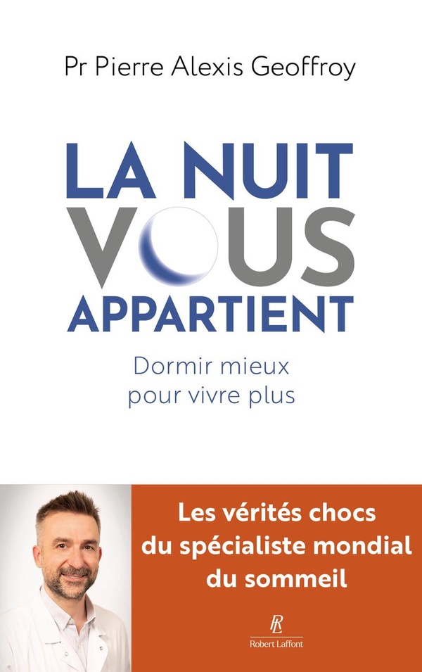 La Nuit vous appartient. Dormir mieux pour vivre plus
