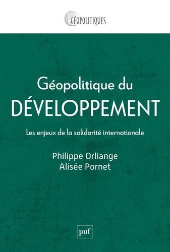 Géopolitique du développement. Les enjeux de la solidarité internationale
