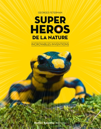 Super héros de la nature. Incroyables inventions