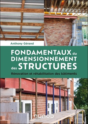 Fondamentaux du dimensionnement des structures. Rénovation et réhabilitation des bâtiments