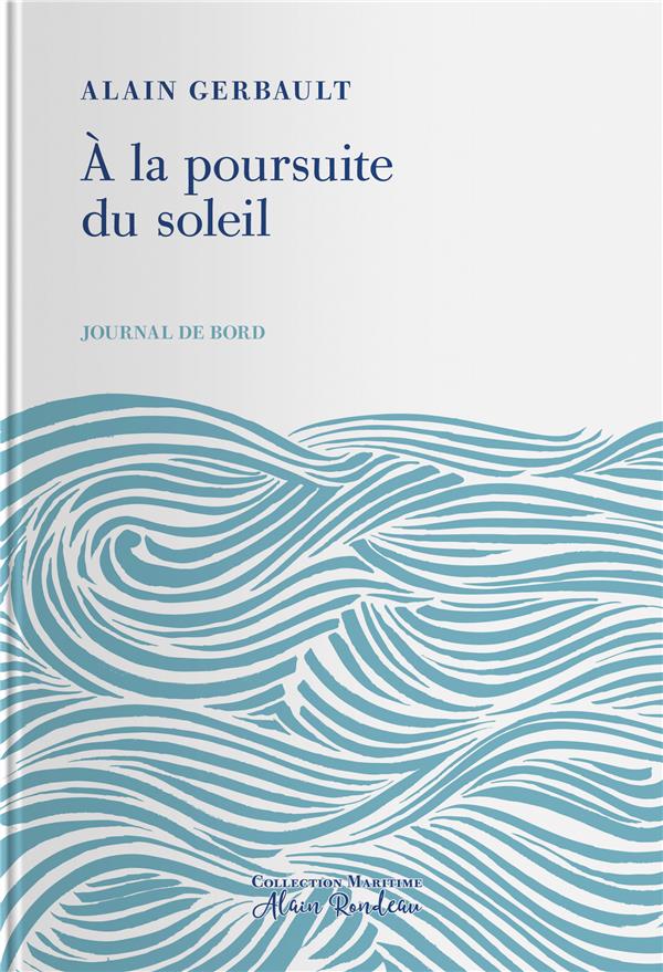 A la poursuite du soleil. Journal de bord