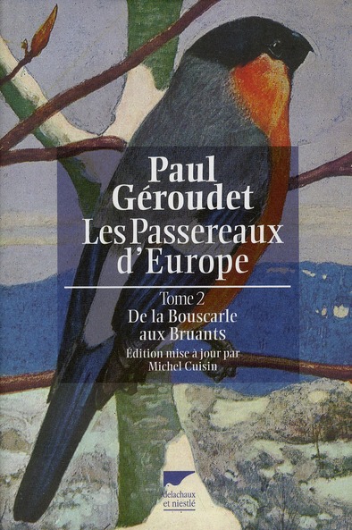 Les Passereaux d'Europe. Tome 2, De la bouscarle aux bruants, 5e édition revue et augmentée