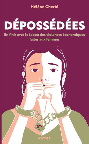Dépossédées. Le tabou des violences économiques faites aux femmes