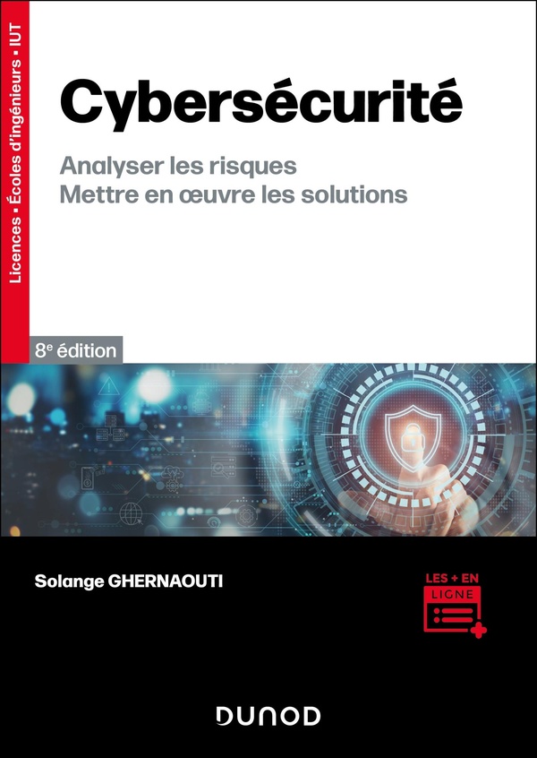 Cybersécurité. Analyser les risques, mettre en oeuvre les solutions, 8e édition