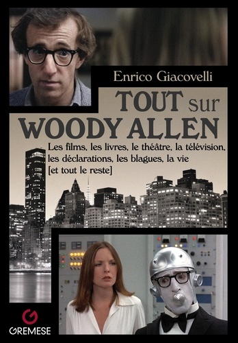 Tout sur Woody Allen. Essais de critique de cinéma