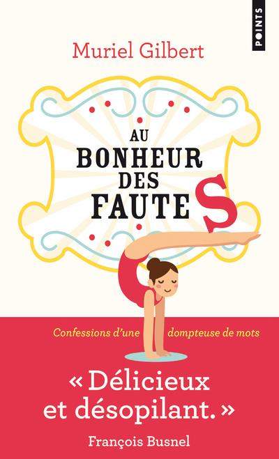 Au bonheur des fautes. Confessions d'une dompteuse de mots