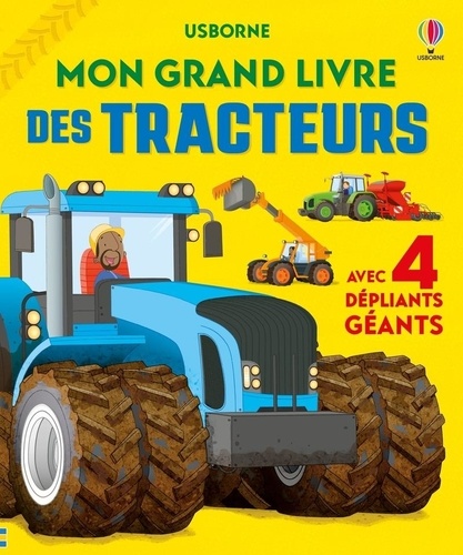 Mon grand livre des tracteurs. Avec 4 dépliants géants