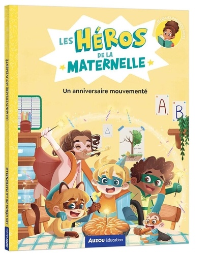 Un anniversaire mouvementé. Les héros de la maternelle