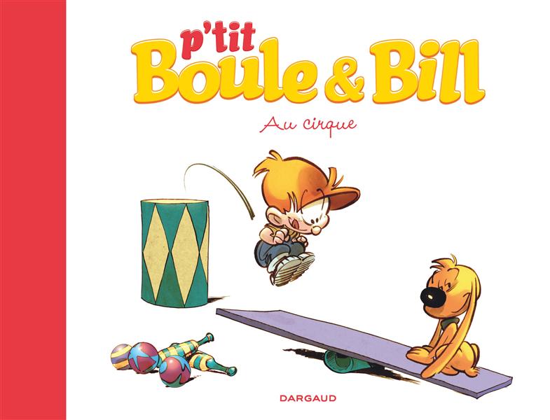 P'tit Boule & Bill Tome 6 : Au cirque