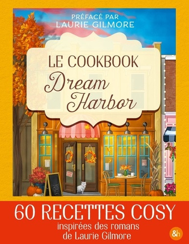 Le cookbook Dream Harbor. 60 délicieuses recettes de Dream Harbor