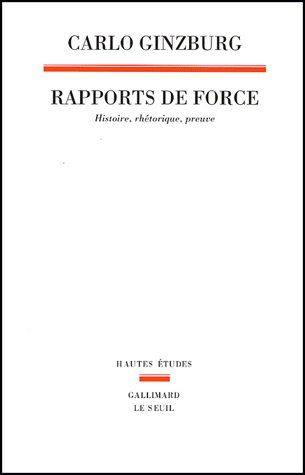 Rapports de force. Histoire, rhétorique, preuve